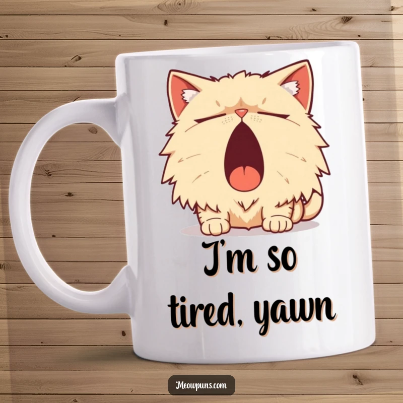 Funny Sleepy Persian Cat Mug, a fluffy Persian cat yawns widely, accompanied by a funny pun about sleep.