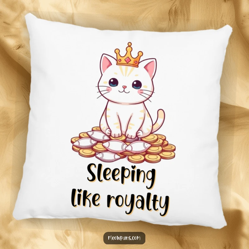 Funny pillow featuring a cat wearing a tiny crown and sitting on fish-shaped coins, offering comfort and feline humor.