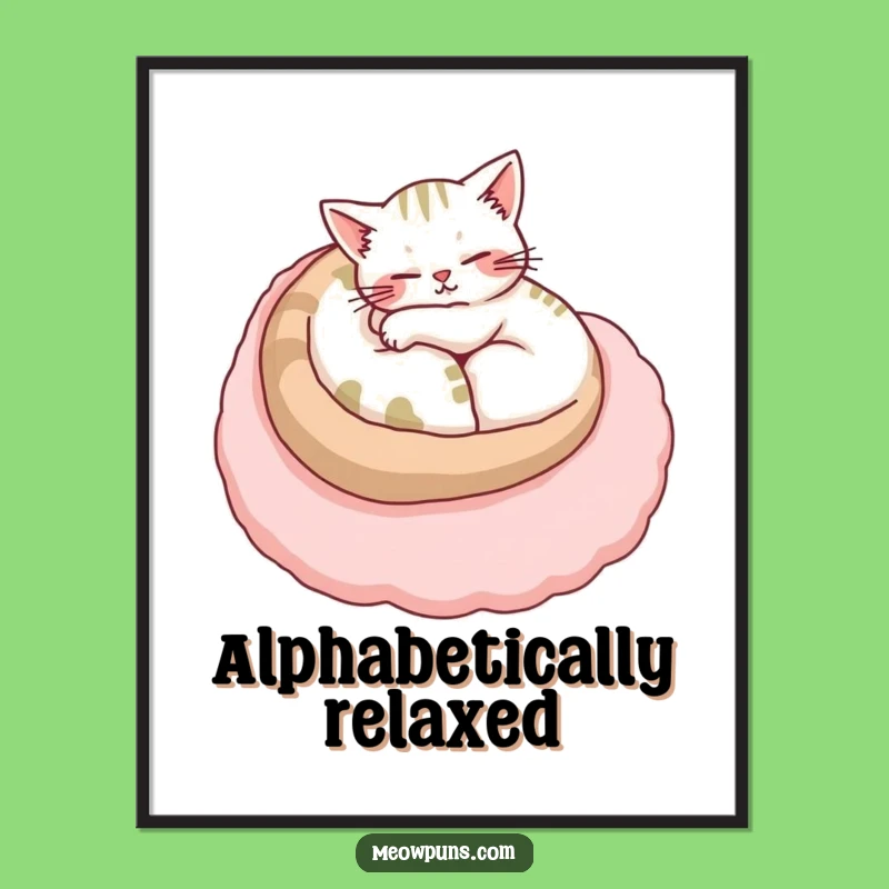 Funny Cozy Cat Letter Poster: Serene Feline Scene for Your Relaxing Decor