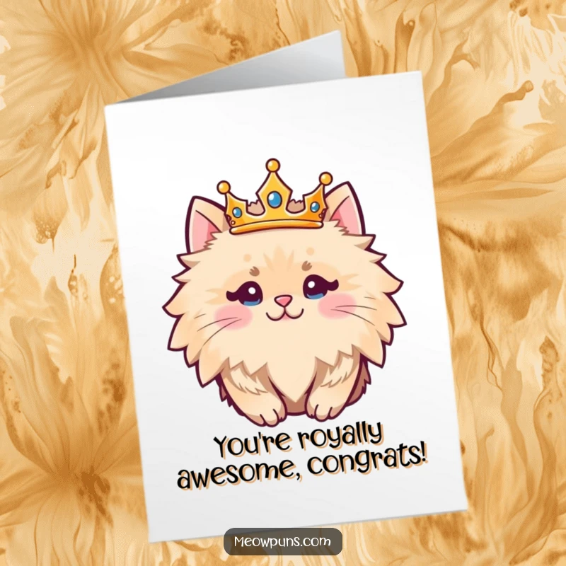 Funny Free Printable Congratulations Card: Fluffy cat wearing a crown, bestowing congratulations with dignity.
