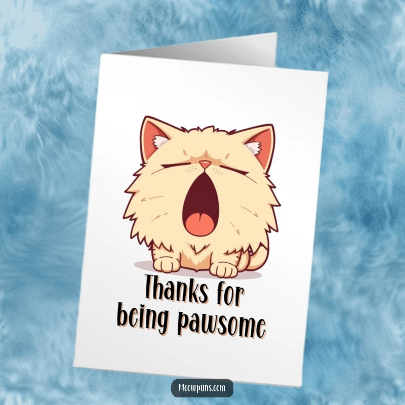Funny Free Printable Thank You Card: Sleepy Persian cat yawning with a pun related to gratitude and rest.